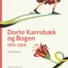 Dorte Karrebæk Og Bogen 1970-2018
