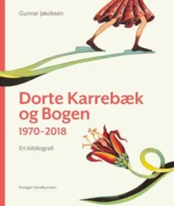 Dorte Karrebæk Og Bogen 1970-2018