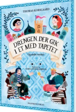 Drengen Der Gik I Et Med Tapetet Og Andre Eventyr