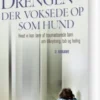 Drengen, Der Voksede Op Som Hund