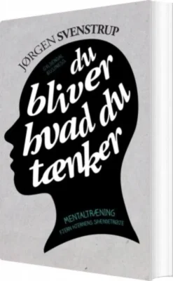 Du Bliver Hvad Du Tænker