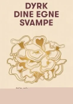 Dyrk Dine Egne Svampe