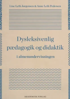 Dysleksivenlig Pædagogik Og Didaktik I Almenundervisningen