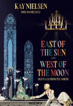 East Of The Sun And West Of The Moon: Old Tales From The North