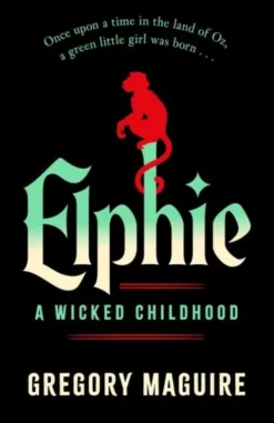 Elphie: A Wicked Childhood