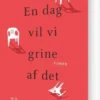 En Dag Vil Vi Grine Af Det