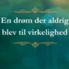 En Drøm Der Aldrig Blev Til Virkelighed
