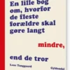 En Lille Bog Om Hvorfor De Fleste Forældre Skal Gøre Langt Mindre, End De Tror