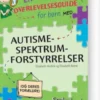 En Overlevelsesguide For Børn Med Autismespektrumforstyrrelser