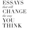 101 Essays That Will Change The Way You Think