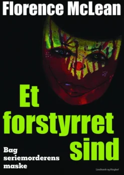 Et Forstyrret Sind - Bag Seriemorderens Maske