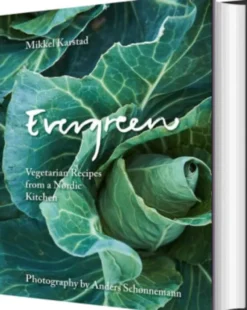 Evergreen: Vegetarian Recipes From A Nordic Kitchen