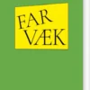 Far Væk
