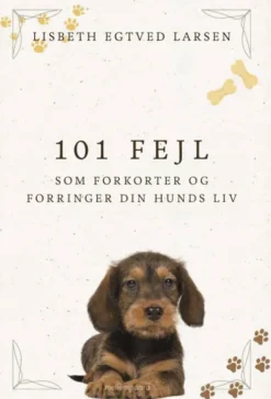 101 Fejl Som Forkorter Og Forringer Din Hunds Liv