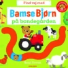 Find Vej Med Bamse Bjørn: På Bondegården