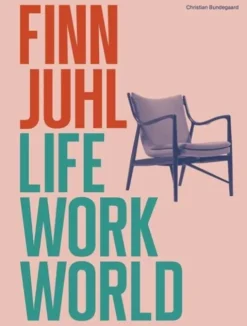 Finn Juhl. Life, Work, World