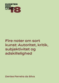 Fire Noter Om Sort Kunst: Autoritet, Kritik, Subjektivitet Og Adskillelighed