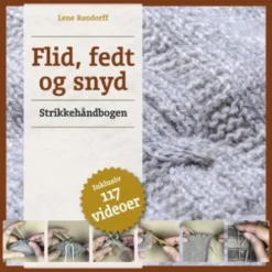 Flid, Fedt Og Snyd - Strikkehåndbogen