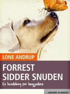 Forrest Sidder Snuden. En Hundebog For Begyndere