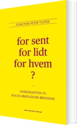 For Sent, For Lidt, For Hvem?