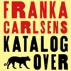 Franka Carlsens Katalog Over Katastrofer