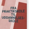 Fra Praktikskole Til Uddannelsesskole