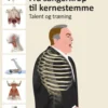 Fra Sangerkrop Til Kernestemme, Talent Og Træning