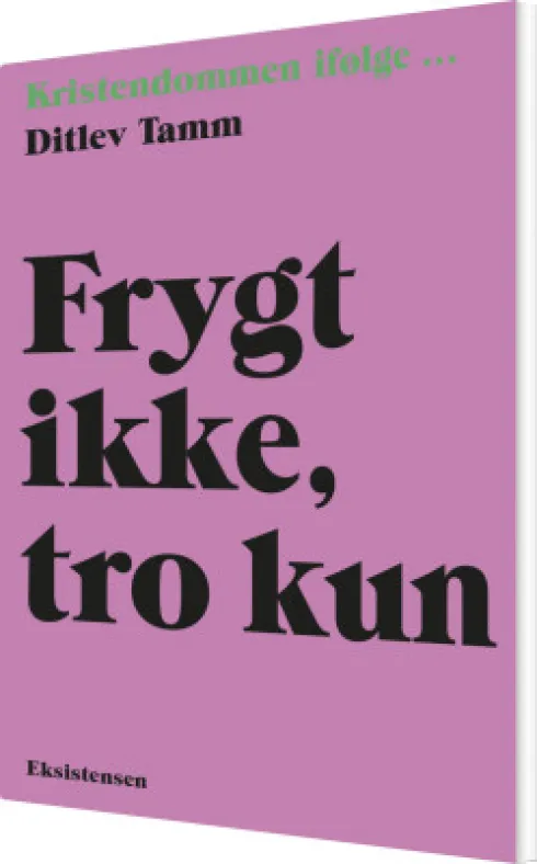 Frygt Ikke, Tro Kun