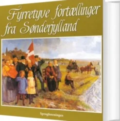 Fyrretyve Fortællinger Fra Sønderjylland