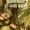 Gads Lette Klassikere: Robin Hood Og Hans Mænd
