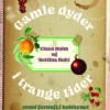 Gamle Dyder I Trange Tider