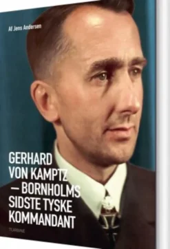 Gerhard Von Kamptz ? Bornholms Sidste Tyske Kommandant