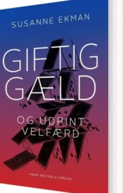 Giftig Gæld Og Udpint Velfærd
