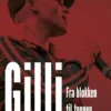 Gilli - Fra Blokken Til Toppen