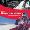 Glimt Fra Skisportens Verden