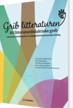 Grib Litteraturen! 50 Litteraturdidaktiske Greb