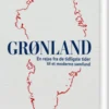 Grønland - En Rejse Fra De Tidligste Tider Til Et Moderne Samfund