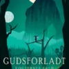 Gudsforladt - Vogternes Fald 3