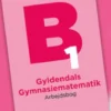 Gyldendals Gymnasiematematik Arbejdsbog B1