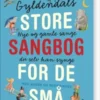 Gyldendals Store Sangbog For De Små