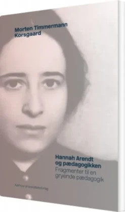Hannah Arendt Og Pædagogikken