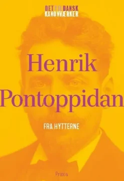 Henrik Pontoppidan: Fra Hytterne