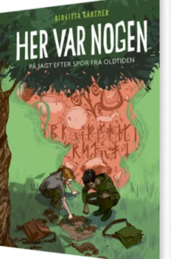 Her Var Nogen - På Jagt Efter Spor Fra Oldtiden