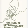 Øh, Hvem Er Det Egentlig, Der Bestemmer Her?