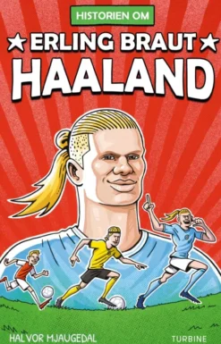 Historien Om Erling Braut Haaland