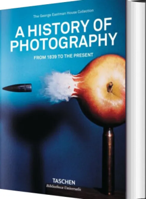 History Of Photography, A. From 1839 To The Present