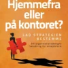 Hjemmefra Eller På Kontoret?