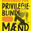 Håndbog For Privilegieblinde Mænd