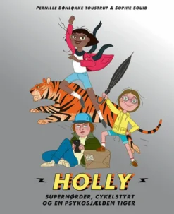 Holly: Supernørder, Cykelstyrt Og En Psykosjælden Tiger