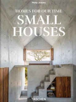 Homes For Our Time. Small Houses. 45Th Ed